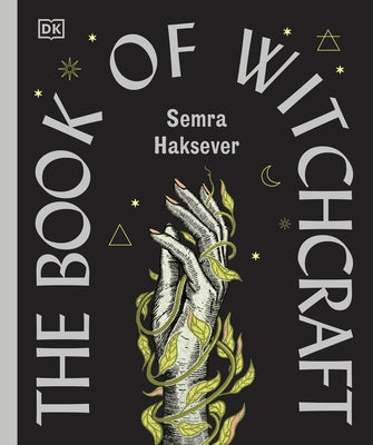The Book of Witchcraft: The Complete Guide by Haksever, Semra