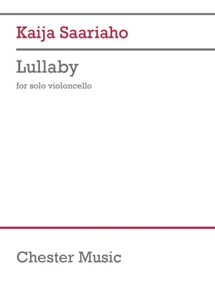 Saariaho: Lullaby for Solo Cello by Saariaho, Kaija