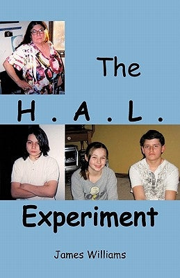 The H.A.L. Experiment by Williams, James