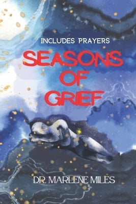 Seasons of Grief: Prayer Book and Journal by Miles, Marlene