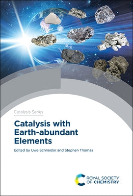 Catalysis with Earth-Abundant Elements by Schneider, Uwe