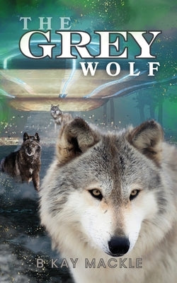 The Grey Wolf by Mackle, B. Kay