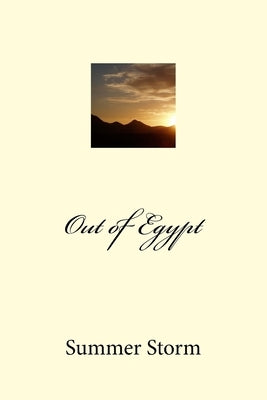 Out of Egypt by Storm, Summer
