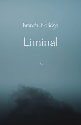 Liminal by Eldridge, Brenda