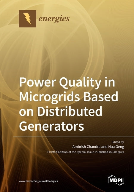 Power Quality in Microgrids Based on Distributed Generators by Chandra, Ambrish
