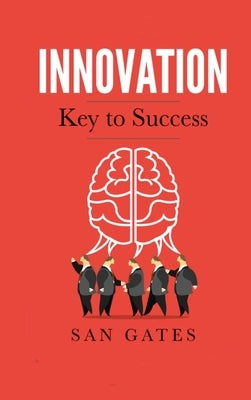 Innovation - Key to Success by Gates, San