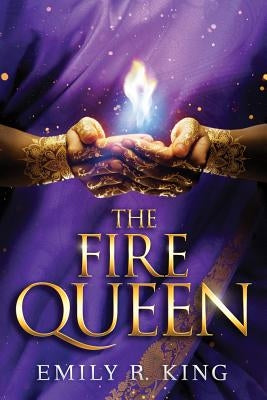 The Fire Queen by King, Emily R.