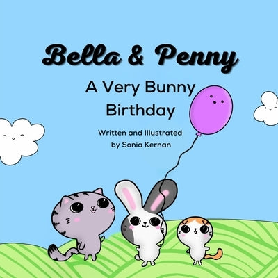 Bella & Penny: A Very Bunny Birthday by Kernan, Sonia