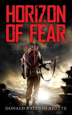 Horizon of Fear by Ayotte, Donald Raleigh