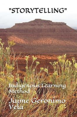 "Storytelling": Indigenous Learning Method by Vela, Jaime Geronimo