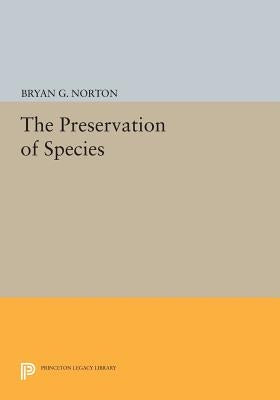 The Preservation of Species by Norton, Bryan G.