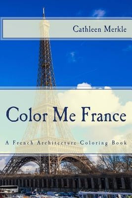Color Me France: A French Architecture Coloring Book by Santoski, Maggie