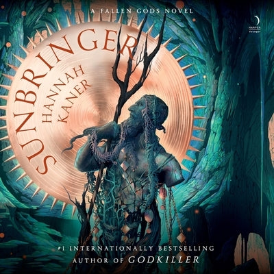 Sunbringer: A Fallen Gods Novel by Kaner, Hannah
