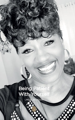 Being Patient With Yourself by Jackson, Linda