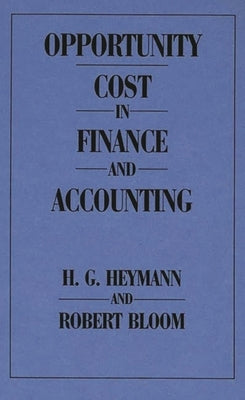 Opportunity Cost in Finance and Accounting by Bloom, Robert