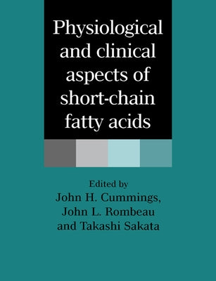 Physiological and Clinical Aspects of Short-Chain Fatty Acids by Cummings, J. H.