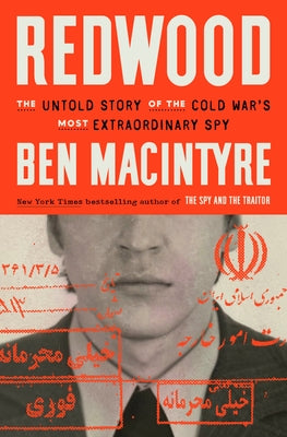 Redwood: The Untold Story of the Cold War's Most Extraordinary Spy by MacIntyre, Ben