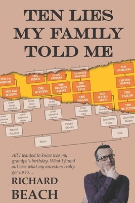Ten Lies My Family Told Me: Jewish Family History Secrets Revealed by Beach, Richard