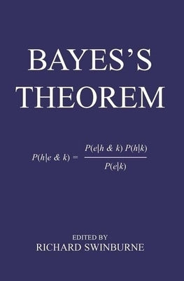 Bayes's Theorem by Swinburne, Richard