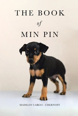 The Book of Min Pin by Cargo -. Chernoff, Madelin
