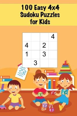100 Easy 4x4 Sudoku Puzzles for Kids: Mini Sudoku Puzzle for Children / Ages 4-6 / Large Print / Handy Size by Sharpened Pencil Press