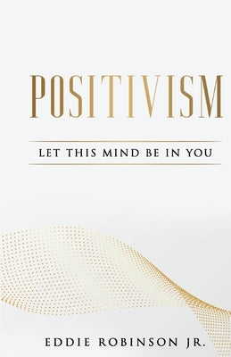Positivism by Robinson, Edward
