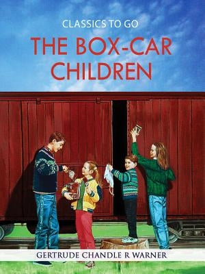 The Box-Car Children by Warner, Gertrude Chandler R.