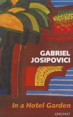 In a Hotel Garden by Josipovici, Gabriel