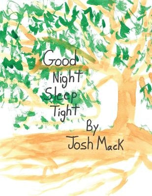 Good Night, Sleep Tight by Mack, Josh