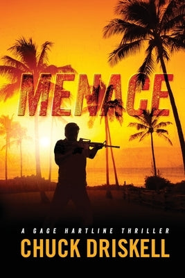 Menace - A Gage Hartline Thriller (#5) by Driskell, Chuck