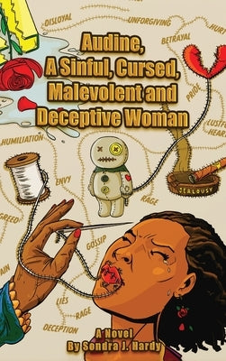 Audine's Story: A Sinful, Cursed, Malevolent, and Deceptive Woman Book 1 by Hardy, Sondra J.