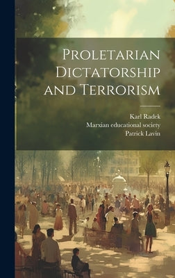 Proletarian Dictatorship and Terrorism by Radek, Karl