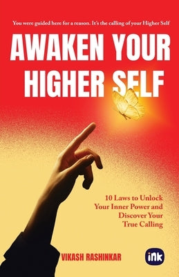 Awaken Your Higher Self by Rashinkar, Vikash