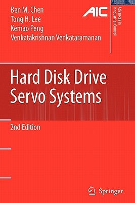 Hard Disk Drive Servo Systems by Chen, Ben M.