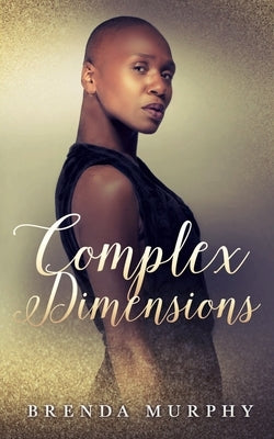 Complex Dimensions by Murphy, Brenda