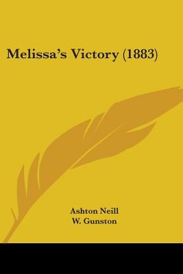 Melissa's Victory (1883) by Neill, Ashton