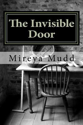 The Invisible Door by Mudd, Mireya E.