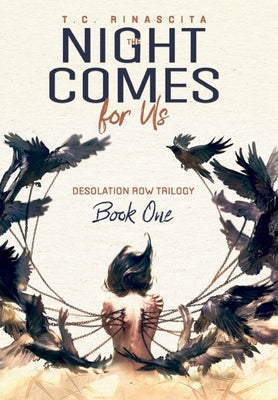 The Night Comes for Us: Desolation Row (Book One) by Rinascita, T. C.