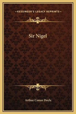 Sir Nigel by Doyle, Arthur Conan