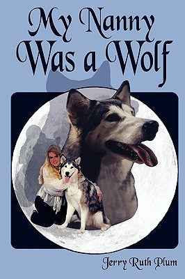 My Nanny Was a Wolf by Plum, Jerry Ruth
