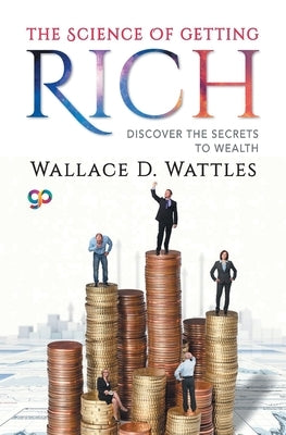 The Science of Getting Rich by Wattles, Wallace D.