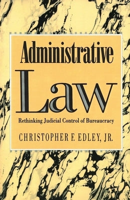 Administrative Law by Edley, Christopher