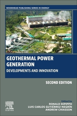 Geothermal Power Generation: Developments and Innovation by Dipippo, Ronald