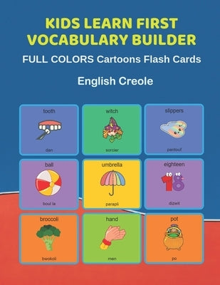 Kids Learn First Vocabulary Builder FULL COLORS Cartoons Flash Cards English Creole: Easy Babies Basic frequency sight words dictionary COLORFUL pictu by Education, Learn and Play