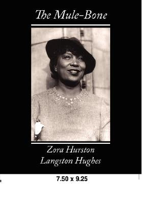 The Mule-Bone by Hurston, Zora Neale