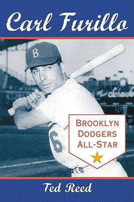 Carl Furillo, Brooklyn Dodgers All-Star by Reed, Ted