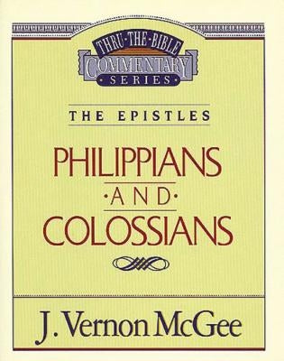 Thru the Bible Vol. 48: The Epistles (Philippians/Colossians): 48 by McGee, J. Vernon