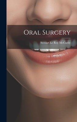 Oral Surgery by Stewart Le Roy McCurdy