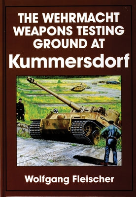 The Wehrmacht Weapons Testing Ground at Kummersdorf by Fleischer, Wolfgang