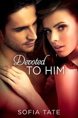 Devoted to Him by Tate, Sofia